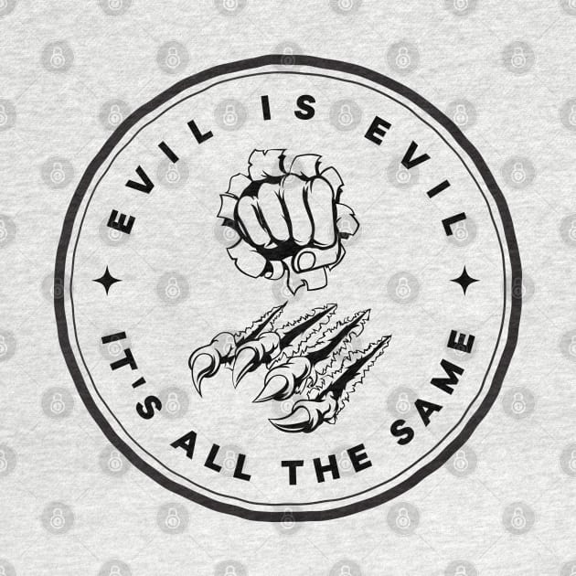 Evil is Evil - It's All the Same II - Fantasy by Fenay-Designs